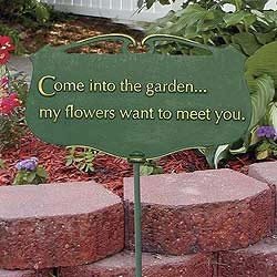 Whitehall 10043 - Come Into The Garden My Flowers Want To Meet You - Garden Sign
