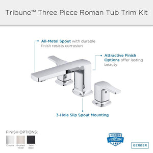 Gerber D300970BNT Tribune Three Piece Roman Tub Trim Kit - Brushed Nickel